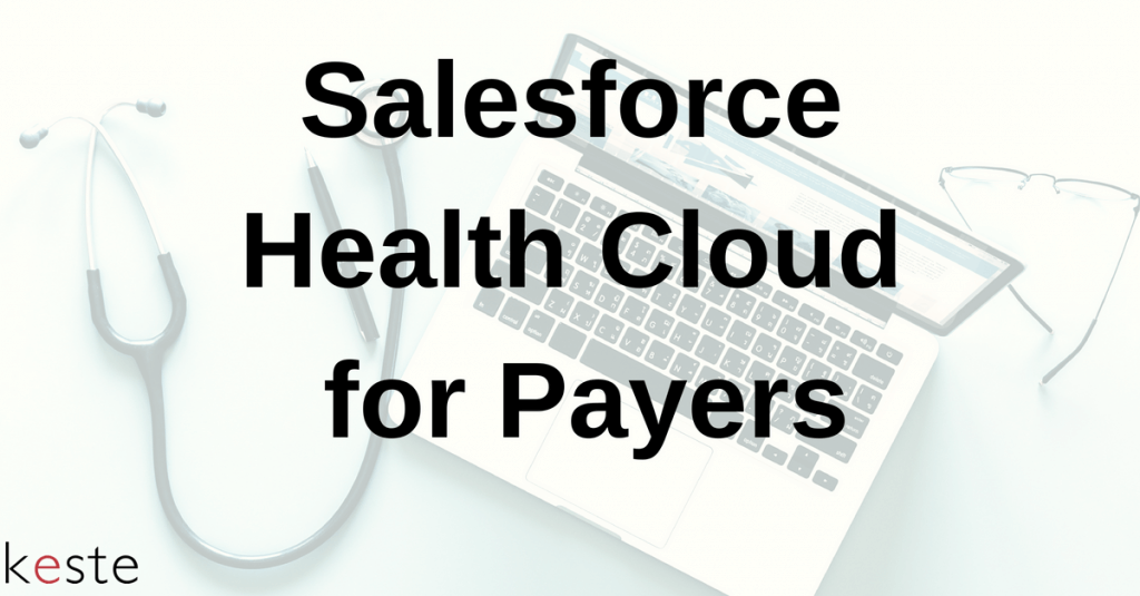 Salesforce Health Cloud for Payers (1) | Keste